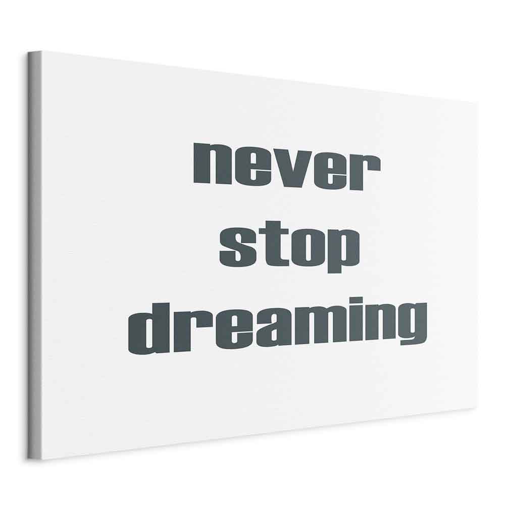 Leinwandbild - Never Stop Dreaming (1 Part) Wide